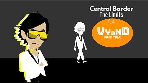 Central Border: The Limits Of Vyond Free Trial