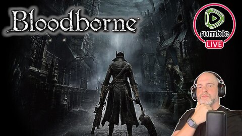 Bloodborne - 10 Year Anniversary Stream