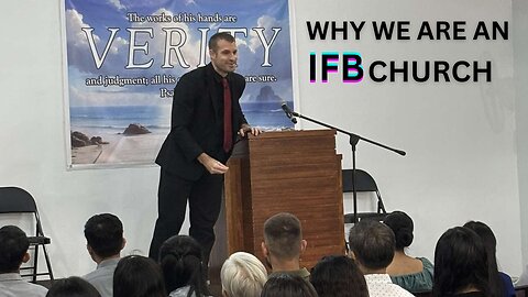Why We Are An IFB Church