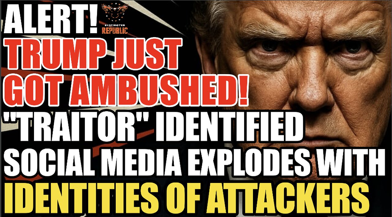 ALERT! Trump Just Got AMBUSHED! “Traitor” Identified! Social Media EXPLODES With ATTACKER Identities