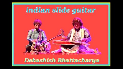 DEBASHISH BHATTACHARYA---INDIAN SLIDE GUITAR