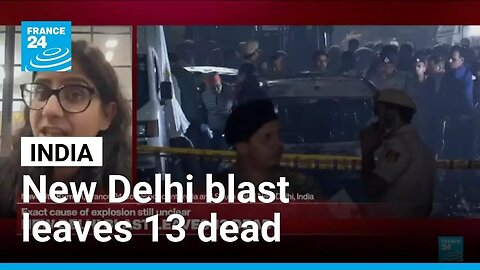 In India, New Delhi blast leaves 13 dead • FRANCE 24 English