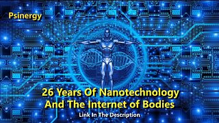 26 Years Of Nanotechnology And The Internet Of Bodies.