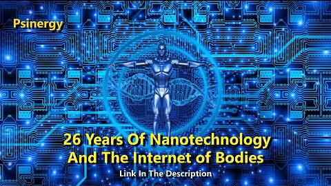 26 Years Of Nanotechnology And The Internet Of Bodies.