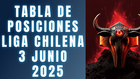 TABLA DE POSICIONES LIGA CHILE 3 JUNIO 2025 Y GOLEADORES CRYPENATO