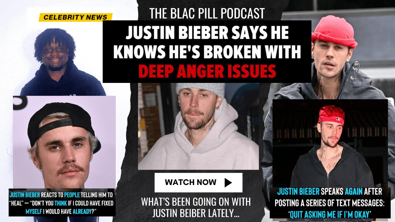 Justin Bieber says he know's he's broken with Deep Anger Issues after his fans tell him to go heal
