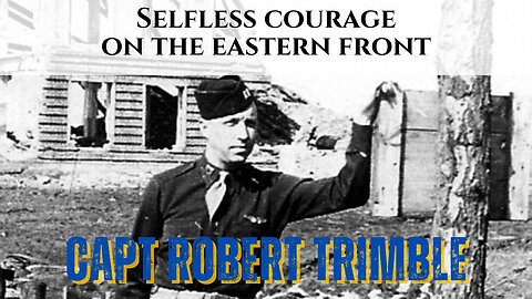 US Army Air Forces CPT Robert Trimble: Courage on the Eastern Front