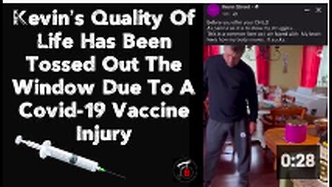 "Covid-19 Vaccine Injury Impacting Kevin's Quality of Life"