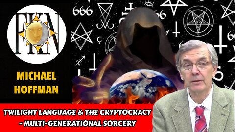 Twilight Language & The Cryptocracy - Multi-Generational Sorcery | Michael Hoffman
