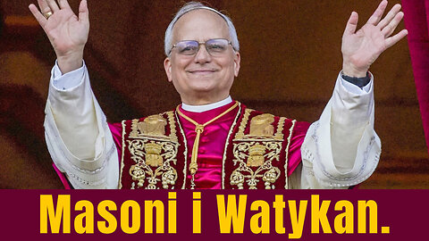 Masoni i Watykan. Czy papież Leon XIV będzie kontynuował politykę Kościoła inkluzywnego?