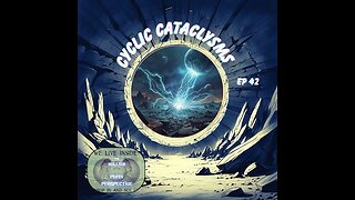 The HPP Ep42 Cyclic Cataclysms