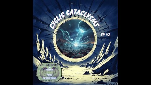 The HPP Ep42 Cyclic Cataclysms