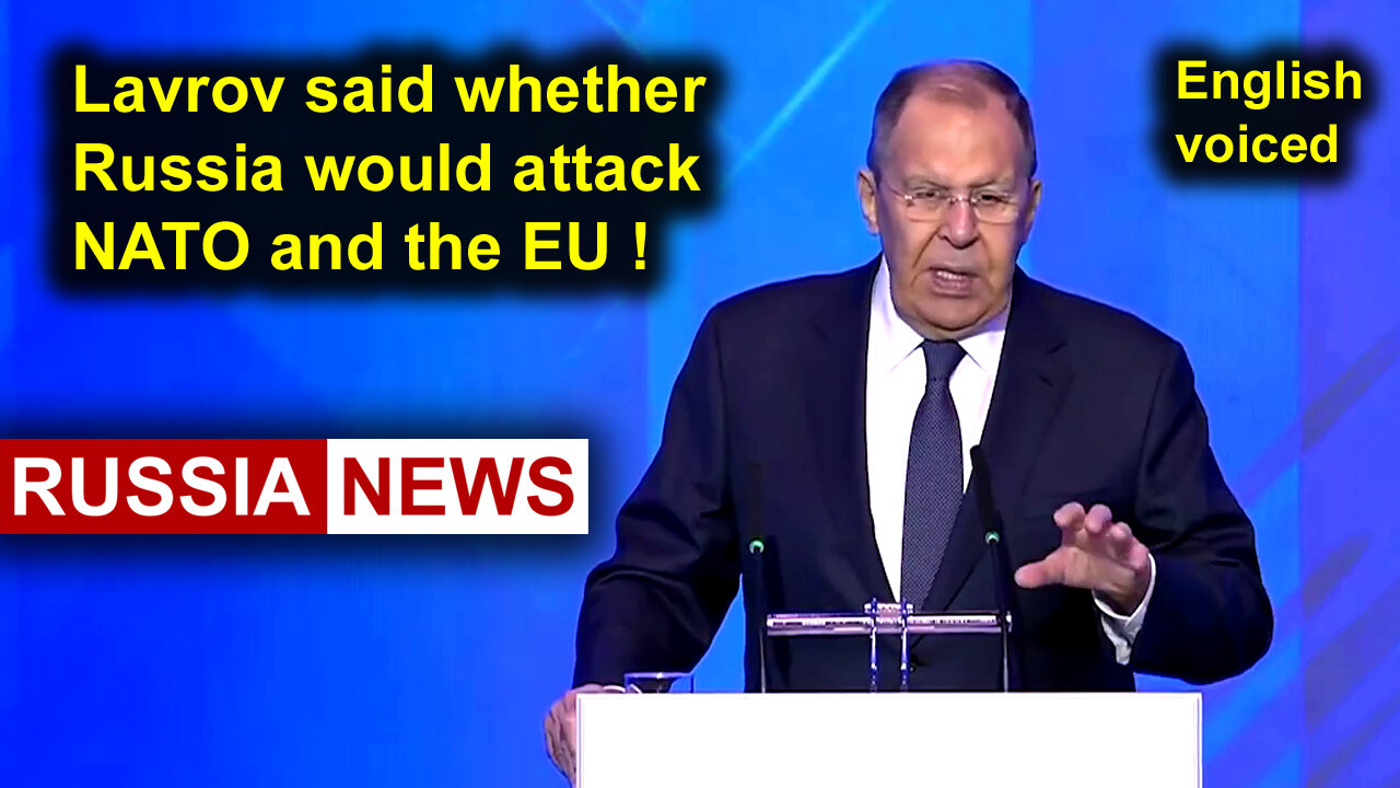 Lavrov said whether Russia would attack NATO and the EU!