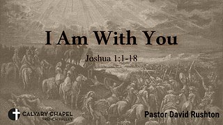 I Am With You! - Joshua 1:1-18