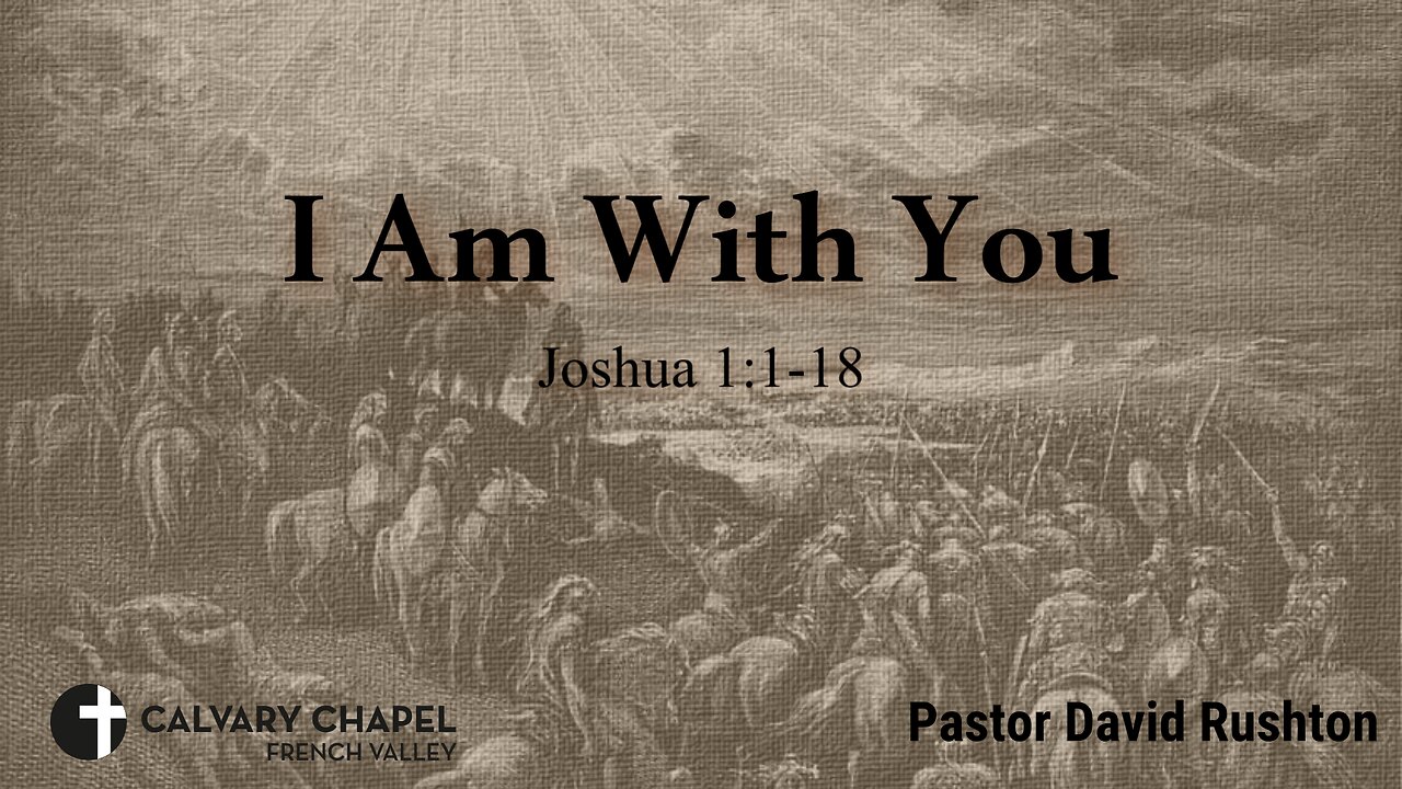 I Am With You! - Joshua 1:1-18