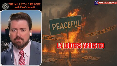 Pat Buchanan was Right on Immigration: LA Looters Arrested