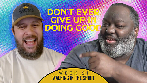 Don't Get Weary in Doing Good | Walking in the Spirit | Bible, Bros & Brew