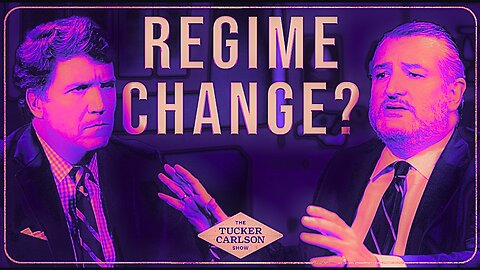 Tucker Carlson & Ted Cruz Discuss Regime Change