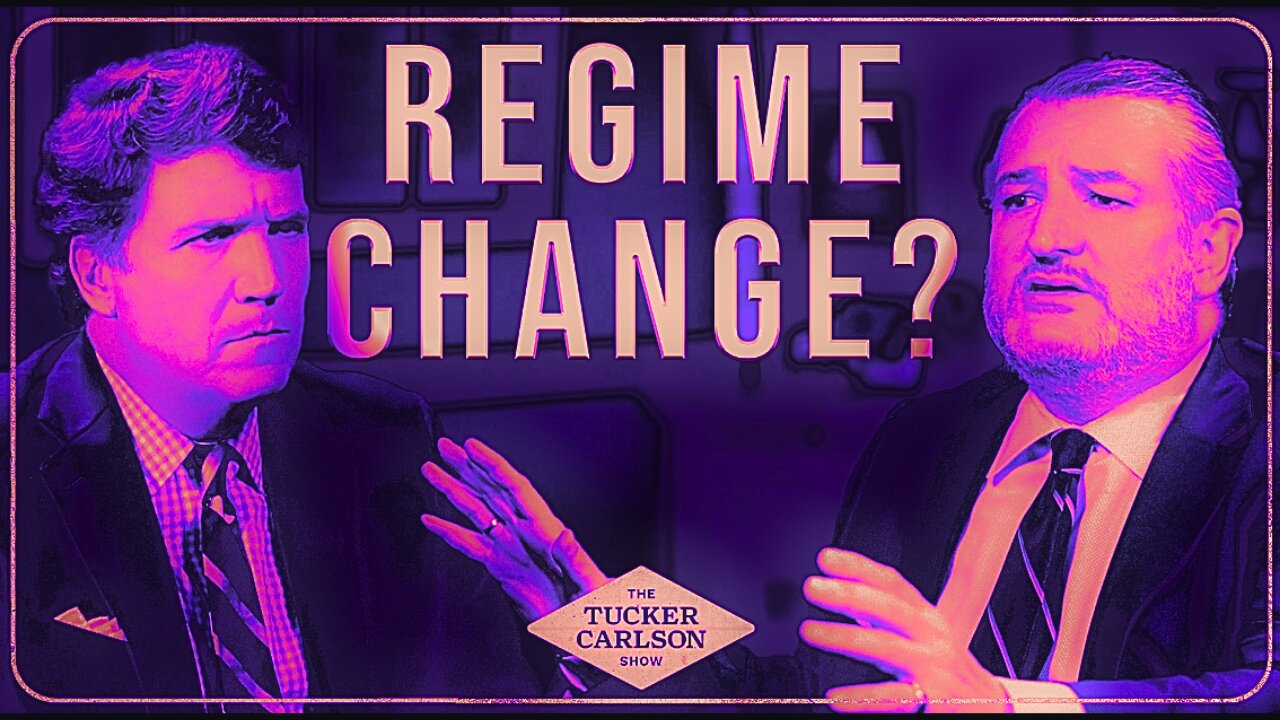 Tucker Carlson & Ted Cruz Discuss Regime Change