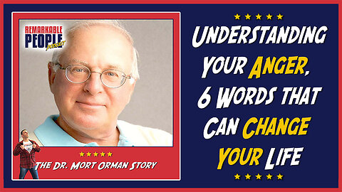 Dr. Mort Orman | Your Anger, 6 Words that Can Change Your Life, & Living with a Winner’s Attitude