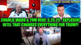 Charlie Ward & Tom Renz: 5.25.25 - Explosive Intel That Changes Everything for Trump!