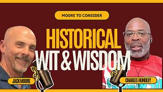 Wit, Wisdom, and a Dash of Davy Crockett: Moore To Consider with Charles Hundley