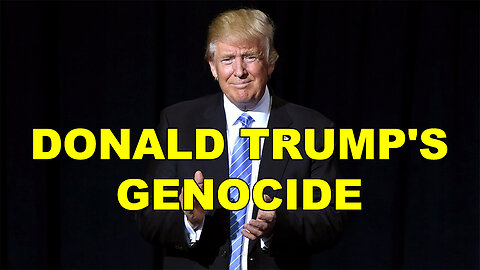 This Is TRUMP'S GENOCIDE Now