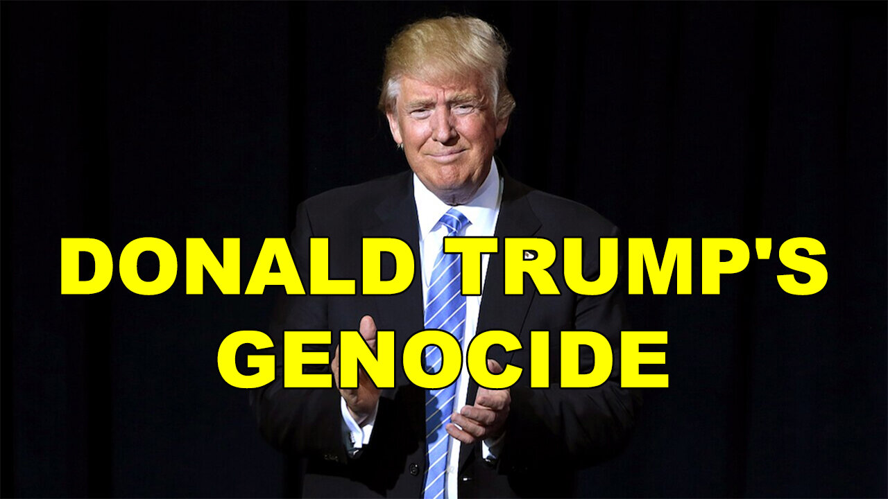 This Is TRUMP'S GENOCIDE Now