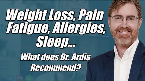 Dr. Ardis Natural Recommendations. Weight Loss, Pain, Fatigue, Allergies, Sleep...