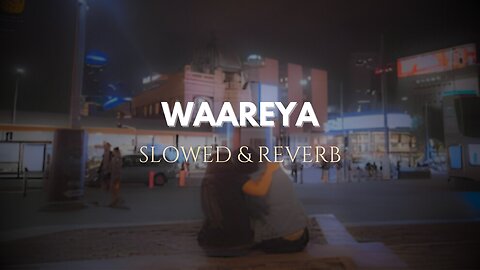 Waareya (𝙨𝙡𝙤𝙬𝙚𝙙 𝙩𝙤 𝙥𝙚𝙧𝙛𝙚𝙘𝙩𝙞𝙤𝙣 + 𝙧𝙚𝙫𝙚𝙧𝙗)❣️
