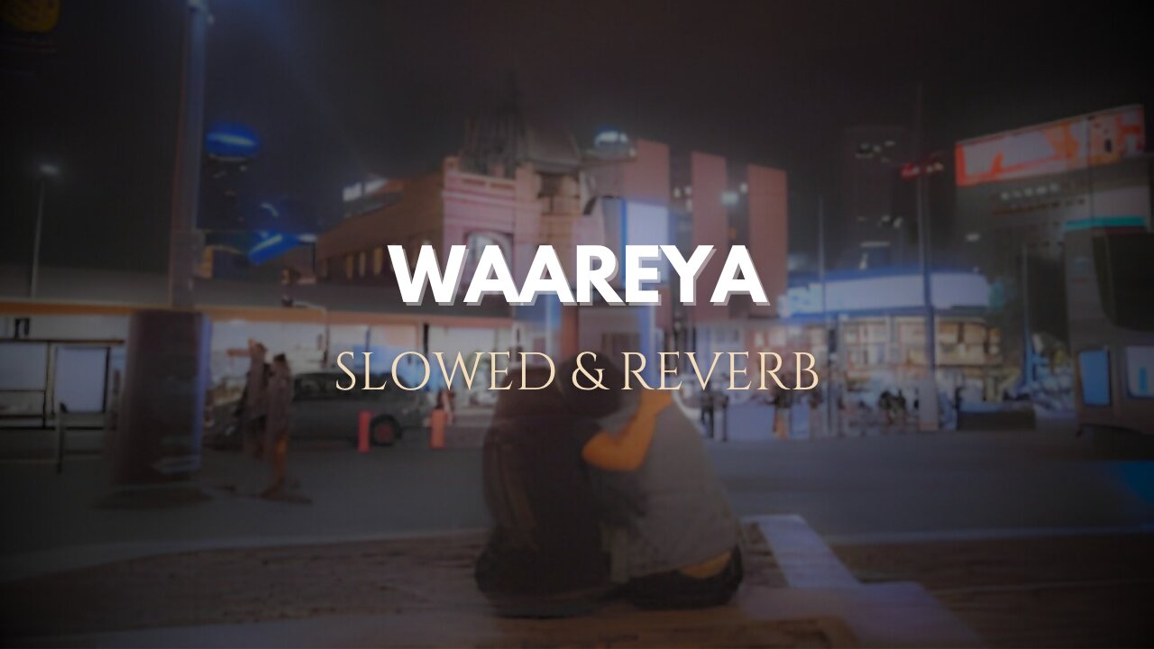 Waareya (𝙨𝙡𝙤𝙬𝙚𝙙 𝙩𝙤 𝙥𝙚𝙧𝙛𝙚𝙘𝙩𝙞𝙤𝙣 + 𝙧𝙚𝙫𝙚𝙧𝙗)❣️