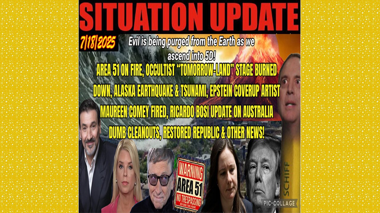 SITUATION UPDATE 7/18/25 - Area 51 On Fire, Occultist "Tomorrow-Land" Stage Burned Down