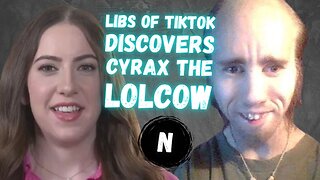 Libs Of TikTok DISCOVERS Cyrax The Lolcow