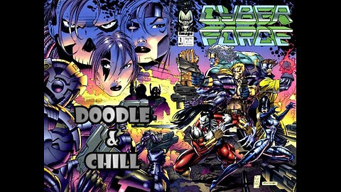 Doodle & Chill The Image founders series phase 1 part 6: Cyberforce #Cyberforce @ImageComics