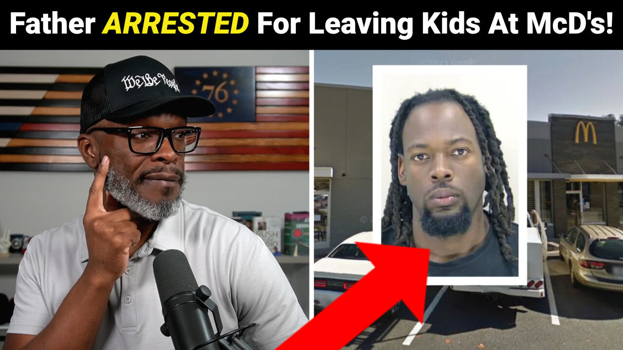 Father ARRESTED For Leaving Kids At McDonald's During Job Interview!