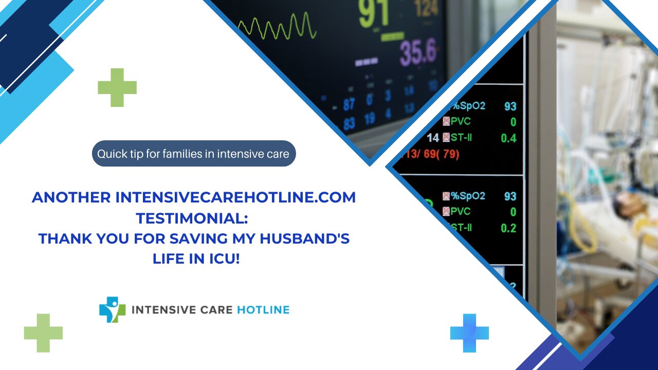 Another Intensivecarehotline.com Testimonial: Thank You For Saving My Husband's Life in ICU!