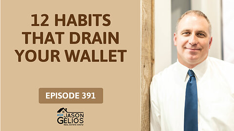 12 Habits That Drain Your Wallet | Ep. 391 AskJasonGelios Show