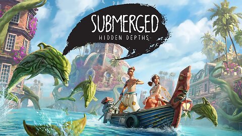First Look! Submerged: Hidden Depths
