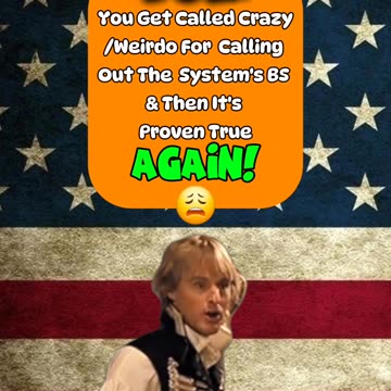 😩 POV: You Get Called Crazy/Weirdo For Calling Out The System's BS & Then... 😩