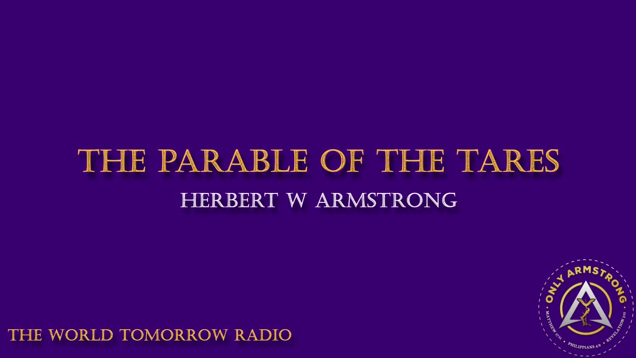 The World Tomorrow Radio: The Parable of the Tares