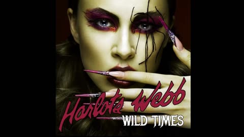 Harlots Webb - Wild Times (Canada)