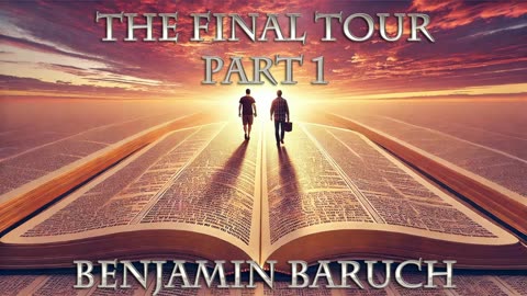 The Final Tour Part 1 With Benjamin Baruch