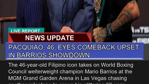 Pacquiao Eyes Comeback Upset in Barrios Showd