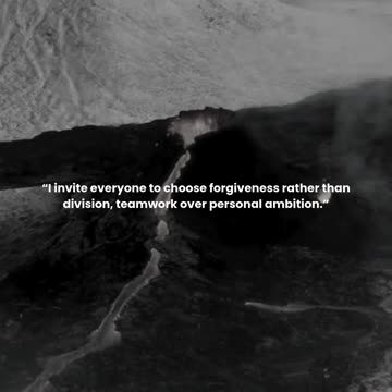 I invite everyone to choose forgiveness rather than division, teamwork over personal ambition.