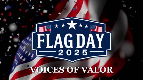 Flag Day 2025: Voices of Valor – Honoring America’s Heroes – Saturday, June 14 at 2:00 PM EST