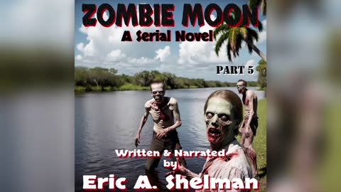 Zombie Moon - A Serial Zombie Novel - PART FIVE
