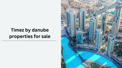 Get Financial Investment Prospective and Value Appreciation Along With Timez by Danube Properties