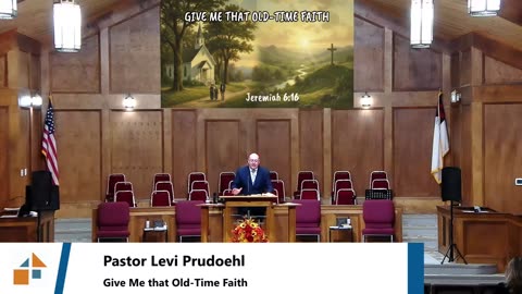Pastor Levi Prudoehl // Give Me that Old-Time Faith