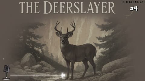 The Deerslayer E04 - Hawkeye's First Kill, Leatherstocking Tales OTR Drama, 1932