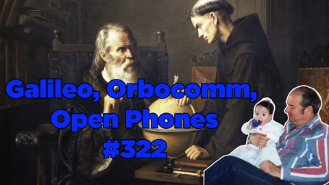 Galileo, Orbocomm, Open Phones #322 - Bill Cooper